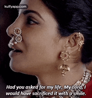 Had You Asked For My Life, My Lord; Iwould Have Sacrificed It With A Smile..Gif GIF - Had You Asked For My Life My Lord; Iwould Have Sacrificed It With A Smile. Priyanka Chopra GIFs