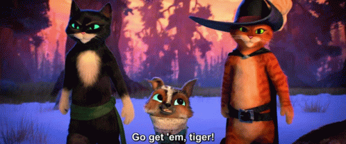 Puss In Boots Go Get Em Tiger GIF - Puss In Boots Go Get Em Tiger Take It Easy GIFs