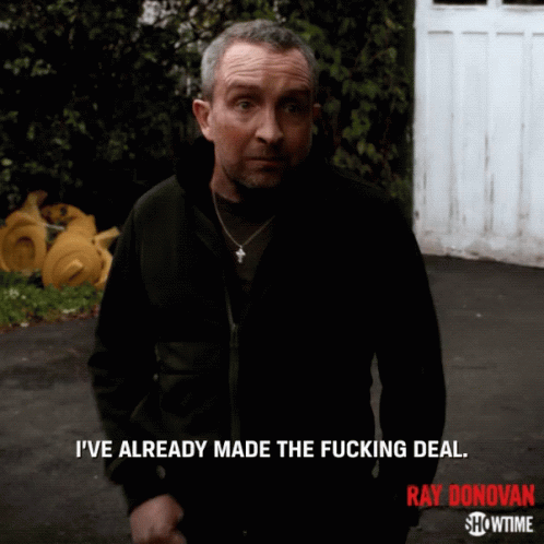 Ive Already Made The Fucking Deal I Made A Deal GIF - Ive Already Made The Fucking Deal I Made A Deal Deal GIFs