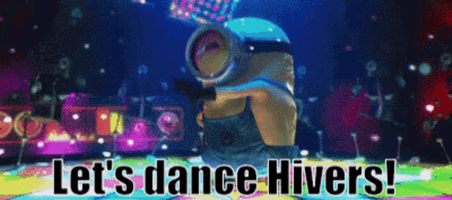 a picture of a minion dancing with the words let 's dance hivers on the bottom