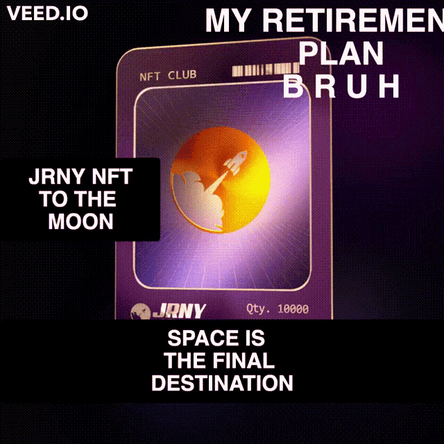 a poster that says my retirement plan bruh and jrny nft to the moon