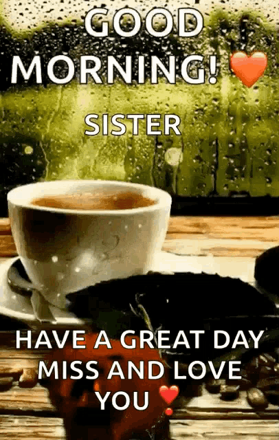 a cup of coffee is sitting on a saucer on a table with a good morning message .