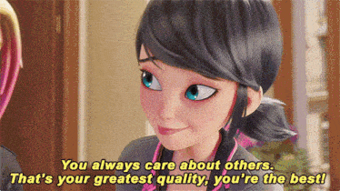 a cartoon character says " you always care about others "