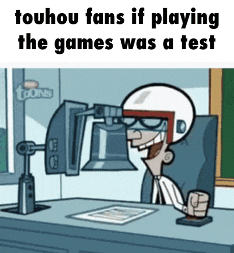touhou fans if playing the games was a test written on a cartoon