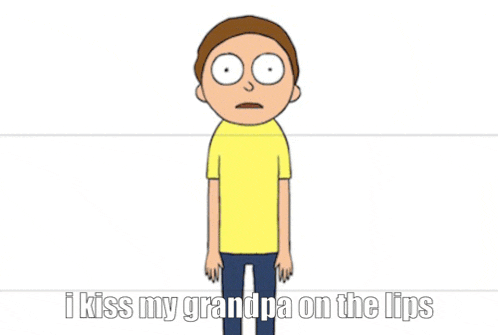 a cartoon character is standing in front of a white background and says `` i kiss my grandpa on the lips ''