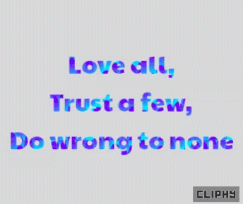 Cliphy Love All GIF - Cliphy Love All Trust A Few GIFs