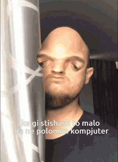 a man leaning against a wall with the words ke gi stishash to malo da ne polomin kompjuter on the bottom