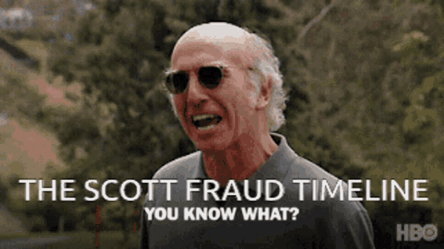 a man wearing sunglasses and a shirt says " the scott fraud timeline you know what ? "
