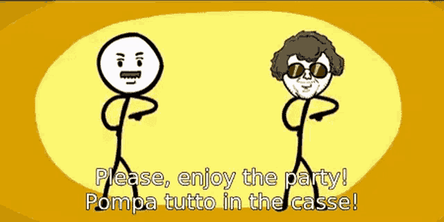 two stick figures are dancing with the words please enjoy the party pompa tutto in the casse written below them