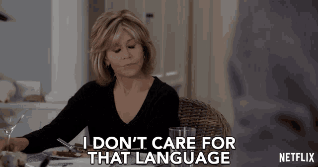 I Dont Care For That Language Grace GIF - I Dont Care For That Language Grace Jane Fonda GIFs