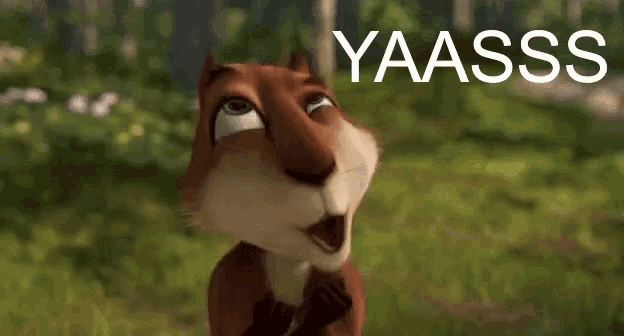 a cartoon squirrel is making a funny face and the words yaasss are visible in the background