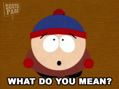 What Do You Mean Stan Marsh GIF - What Do You Mean Stan Marsh South Park GIFs