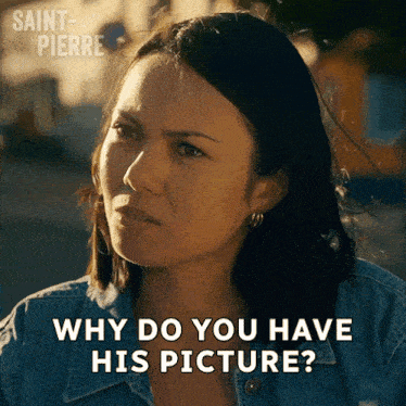 a woman in a denim jacket says why do you have his picture