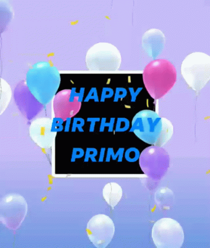 Happy Birthday Primo Family GIF - Happy Birthday Primo Family Name GIFs
