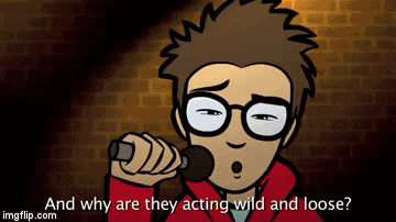 a cartoon of a man singing into a microphone with the words " and why are they acting wild and loose "