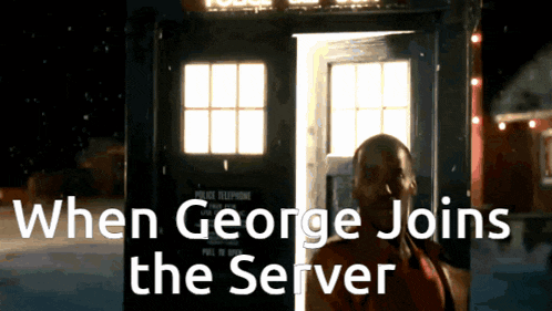 a man standing in front of a police box with the words " when george joins the server " on the bottom
