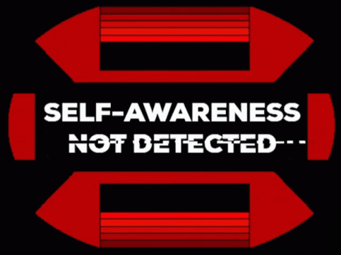 Self Aware Self Awareness GIF - Self Aware Self Awareness Not Detected GIFs