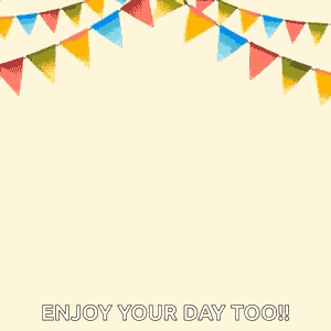 a bunch of colorful balloons are flying in the air with the words `` enjoy your day too ! ''