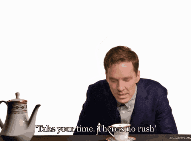 No Rush Tea GIF - No Rush Tea Hurry GIFs
