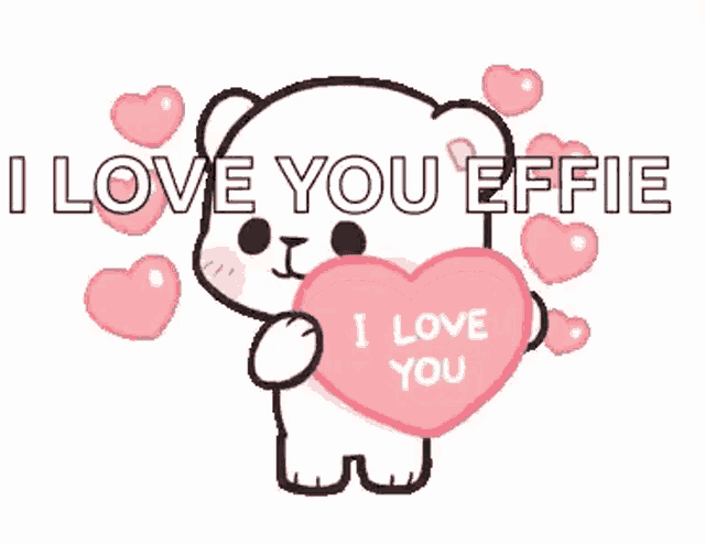 a teddy bear is holding a pink heart that says `` i love you effie ''