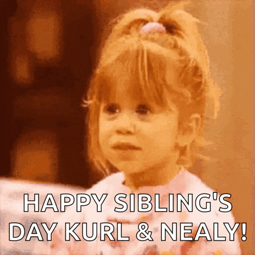 a little girl with a ponytail says happy sibling 's day kurl & neally