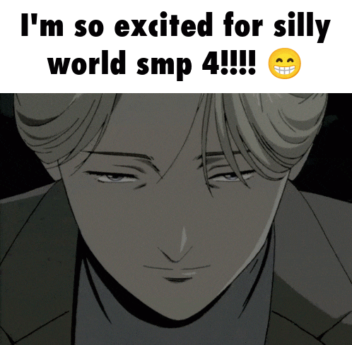 a picture of a man with the words " i 'm so excited for silly world smp 4 !!! "