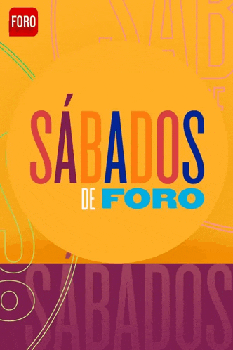 a poster for sabado 's de foro is displayed