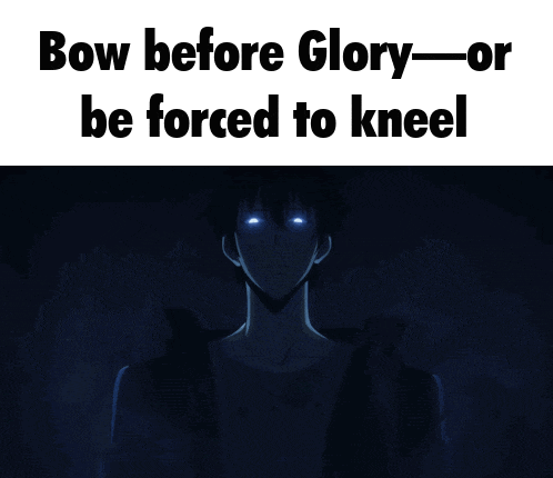 a picture of a man with blue eyes and the words " bow before glory-or be forced to kneel "