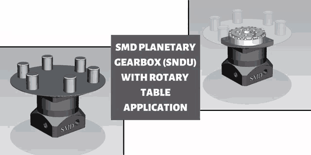 smd planetary gearbox with rotary table application is displayed