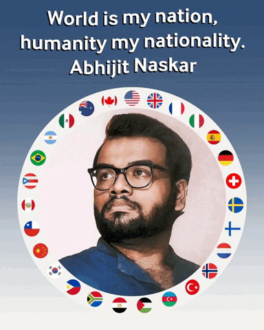 World Is My Nation Humanity My Nationality Abhijit Naskar GIF - World Is My Nation Humanity My Nationality Abhijit Naskar Naskar GIFs