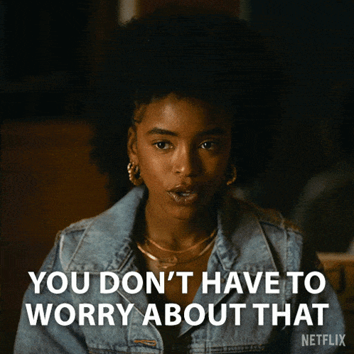 a woman in a denim jacket says you don 't have to worry about that