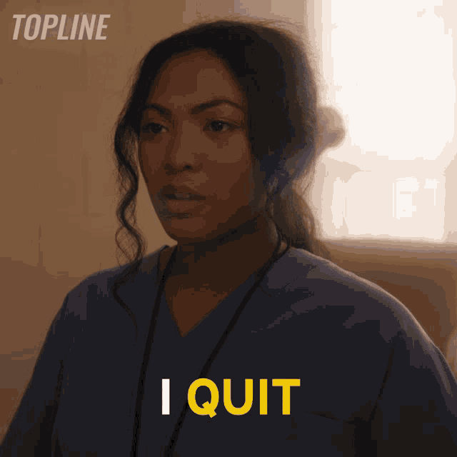 a woman in scrubs says i quit in yellow