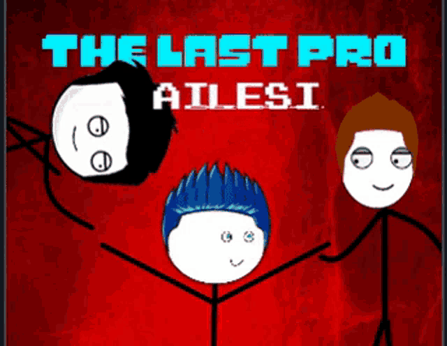 a poster for the last pro ailesi with three stick figures