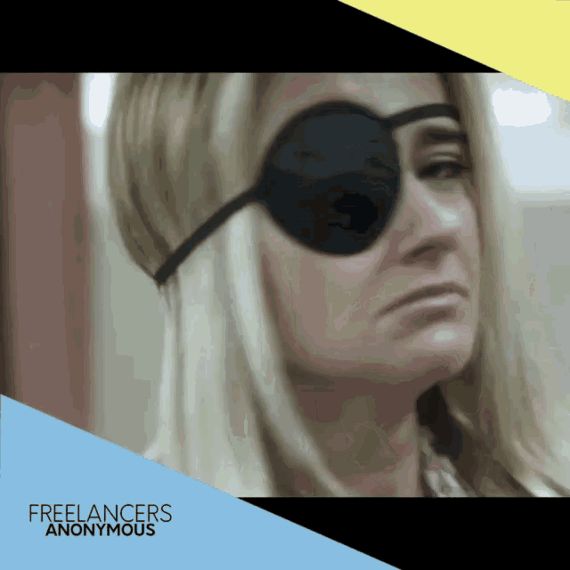 a picture of a woman with an eye patch and the words freelancers anonymous below her