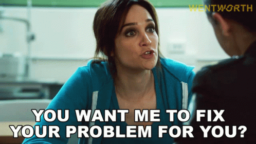 You Want Me To Fix Your Problem For You Franky Doyle GIF