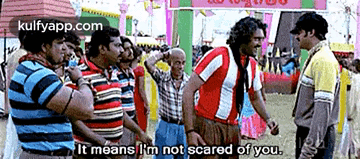 It Means 'M Not Scared Of You..Gif GIF - It Means 'M Not Scared Of You. Pournami Prabhas GIFs