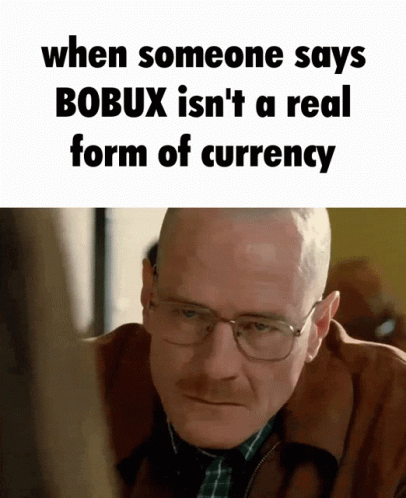 Mfw Bobux Bobux GIF - Mfw Bobux Bobux When Someone Says Bobux Isnt A Real Form Of Currency GIFs