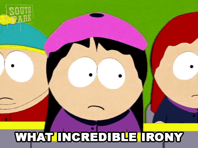 a south park cartoon says what incredible irony in the corner