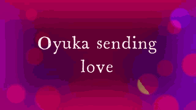 Oyuka Love GIF - Oyuka Love Send GIFs