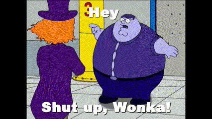 Shut Up Wonka GIF - Shut Up Wonka Peter Griffin GIFs