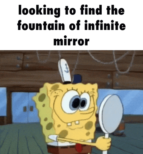 Looking To Find The Fountain Of Infinite Mirror Spongebob GIF - Looking To Find The Fountain Of Infinite Mirror Spongebob Hawaii Part Ii GIFs