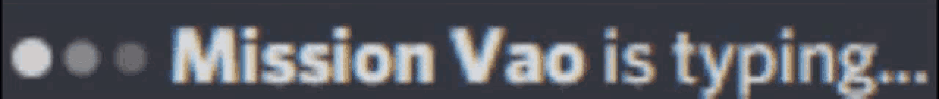 mission vao is typing on a gray background