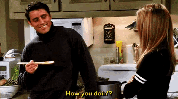 a man and a woman in a kitchen with the words how you doin ' on the screen