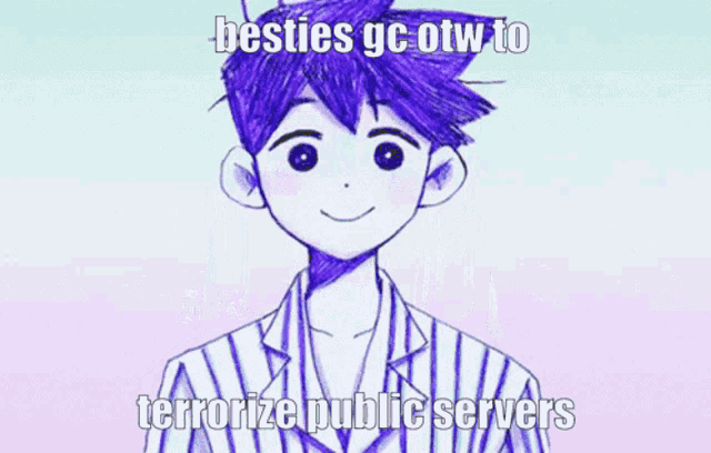 a group of anime characters standing next to each other with the words `` besties gc otw to terrorize public servers '' written on the bottom
