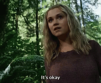 Clarke Griffin Its Okay GIF - Clarke Griffin Its Okay The100 GIFs