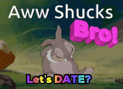 a cartoon bunny with the words aww shucks bro let 's date below it