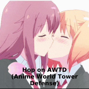 two anime girls kissing with the words hop on awtd anime world tower defense