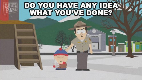 Do You Have Any Idea What Youve Done Stan Marsh GIF - Do You Have Any Idea What Youve Done Stan Marsh Ranger Mcfriendly GIFs