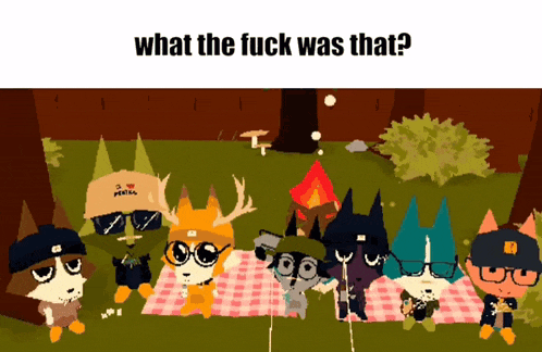a group of cartoon characters are sitting on a picnic blanket with the words what the fuck was that