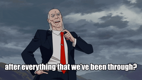a cartoon of a man in a suit and tie asking after everything that we 've been through